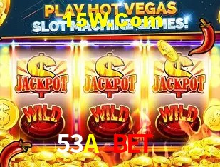 53A Bet : Jogos de Caça-Níqueis-Altas Recompensas, Roleta-Velocidade, Blackjack-Desafios Máximos